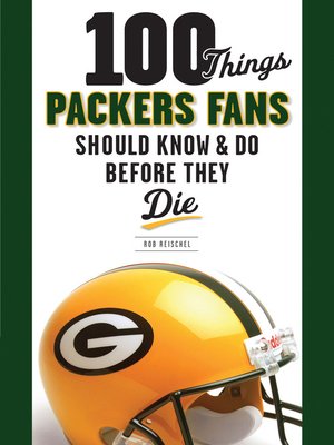 cover image of 100 Things Packers Fans Should Know & Do Before They Die